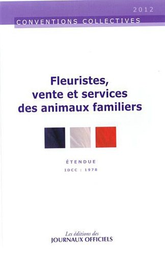 Convention collective nationale, Fleuristes, vente et services des animaux familiers