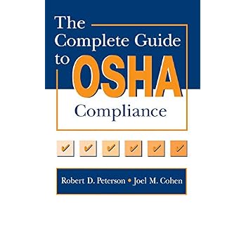The Complete Guide to OSHA Compliance The Complete Guide to OSHA Compliance