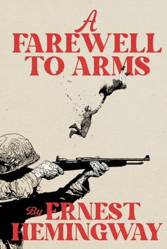 A Farewell to Arms (Signature Editions): Hemingway, Ernest