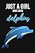 Just A Girl Who Loves Dolphins: Notebook / Journal / Diary / Notepad, Dolphin Lover Gifts (Lined, 6