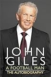 John Giles: A Football Man - My Autobiography