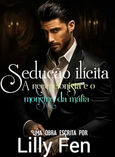 Livro Sedução ilícita, a recepcionista e o monstro da máfia