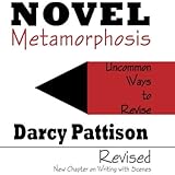 Novel Metamorphosis: Uncommon Ways to Revise, 2nd edition