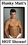 Hunky Matt takes a HOT Shower! (Adult Picture Book)