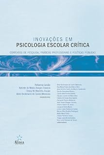 Livro Inovações em Psicologia Escolar Crítica: Contextos de pesquisa, práticas profissionais e políticas públicas