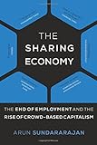 The Sharing Economy: The End of Employment and the Rise of Crowd-Based Capitalism (MIT Press)