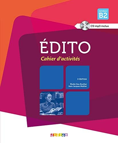Édito: Niveau B2 - Cahier d'activités (Book & CD): Cahier d'exercices B2 + CD (EDITO)