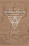 Hermetica Triptycha: The Mercury Elemental Year, with Ephemerides 1925-2050 by 