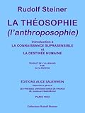 La théosophie : l'anthroposophie (Collection Rudolf Steiner t. 9) (French Edition) by Rudolf Steiner