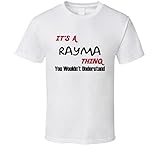 Rayma It's a Thing You Wouldn't Understand Names T Shirt M White