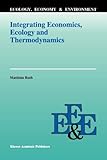 Integrating Economics, Ecology and Thermodynamics, Ruth, Matthias, 9048142989