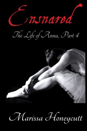 The Life of Anna, Part 4: Ensnared
