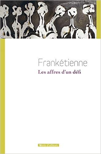 Amazon Fr Les Affres D Un Defi Franketienne Livres