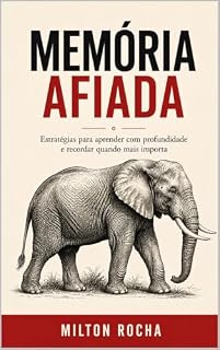 Livro Memória Afiada: Estratégias para Aprender com Profundidade e Recordar Quando Mais Importa (Aprender e Estudar)