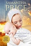 The Amish Single Mother LARGE PRINT (Amish Misfits) by Samantha Price