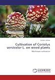 Image de Cultivation of Coriolus versicolor L. on weed plants: Mushroom cultivation