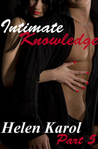 Intimate Knowledge Part 5 (Detective & Desires)