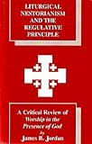 Liturgical Nestorianism and the regulative principle: A critical review of Worship in the presence o by