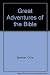 Great Adventures of the Bible 0919532217 Book Cover