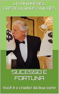 Livro SUCESSO E FORTUNA : Você é o criador da boa sorte