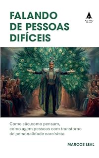 Livro Falando de pessoas difíceis: Como são, como pensam, como agem pessoas com transtorno de personalidade narcisista