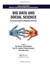 Big Data and Social Science: A Practical Guide to Methods and Tools (Chapman & Hall/CRC Statistics in the Social and Behavioral Sciences)