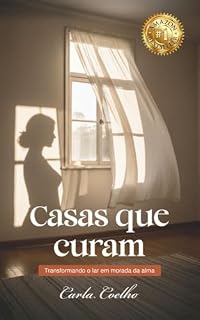 Livro Casas que Curam: Transformando o lar em morada da alma