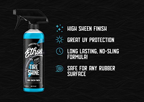 Ethos Car Care - Tire Shine Spray, 16oz High Sheen, Non Greasy, Sling Free Finish! Conditions and Protects Rubber with UV Protection