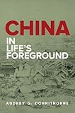 China In Life's Foreground by 