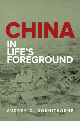 China In Life's Foreground by Audrey G. Donnithorne