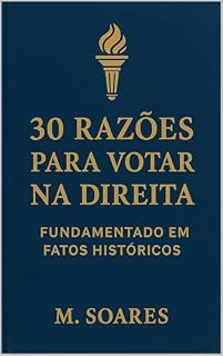 Livro 30 Razões para Votar na Direita: Fundamentado em Fatos Históricos