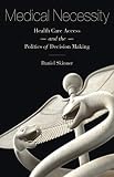 Daniel Skinner, "Medical Necessity: Health Care Access and the Politics of Decision Making" (U Minnesota Press, 2019)