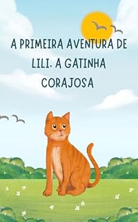Livro A Primeira Aventura de Lili, a Gatinha Corajosa.