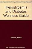 Hypoglycemia and Diabetes Wellness Guide by 