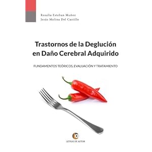 Trastornos de la Deglución en Daño Cerebral Adquirido: Fundamentos teóricos, evaluación y tratamiento (Spanish Edition)
