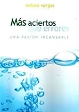 Image de Mas aciertos que errores/ More Hits Than Errors: Una Pasion Incansable/ A Tireless Passion (Spanish Edition)