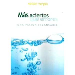Mas aciertos que errores/ More Hits Than Errors: Una Pasion Incansable/ A Tireless Passion (Spanish Edition)