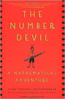 The Number Devil: A Mathematical Adventure, by Hans Magnus Enzensberger The Number Devil: A Mathematical Adventure, by Hans Magnus Enzensberger