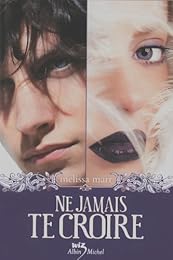 Ne jamais te croire