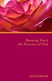 Showing Forth the Presence of God