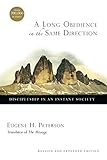 A Long Obedience in the Same Direction: Discipleship in an Instant Society