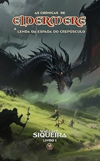 Livro As Crônicas de Eldermere: A Lenda da Espada do Crepúsculo