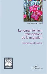 Le  roman féminin francophone de la migration