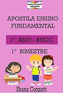 Apostilas BNCC: 1° ano do fundamental – 1° BIMESTRE (Apostilas Bimestrais - Ensino Fundamental)