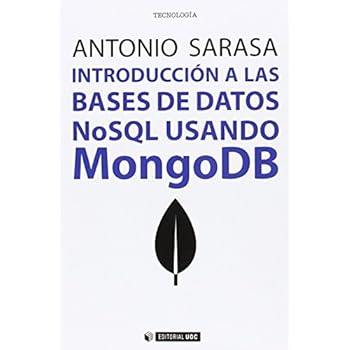 Introducción a las bases de datos. Nosql usando MongoDB (Manuales) Introducción a las bases de datos. Nosql usando MongoDB (Manuales)