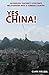 Yes China! An English Teacher's Love-Hate Relationship with a Foreign Country by 