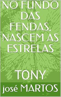 Livro NO FUNDO DAS FENDAS, NASCEM AS ESTRELAS: TONY