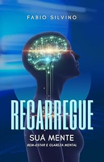Livro Recarregue sua Mente: Bem-estar e Clareza Mental