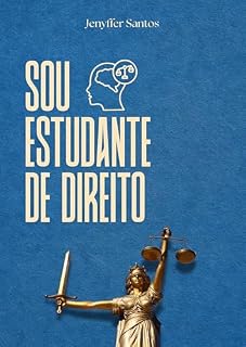 Livro Sou Estudante de Direito (Os 3 passos do curso de Direito Livro 1)