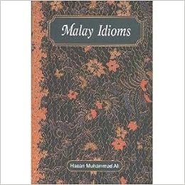 Malay Idioms Malay English With Malay Index Ali Hasan Mihammad Amazon In Books